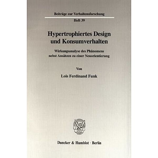 Hypertrophiertes Design und Konsumverhalten., Lois Ferdinand Funk