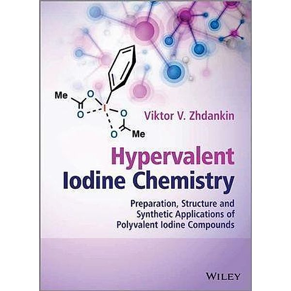 Hypervalent Iodine Chemistry, Viktor V. Zhdankin