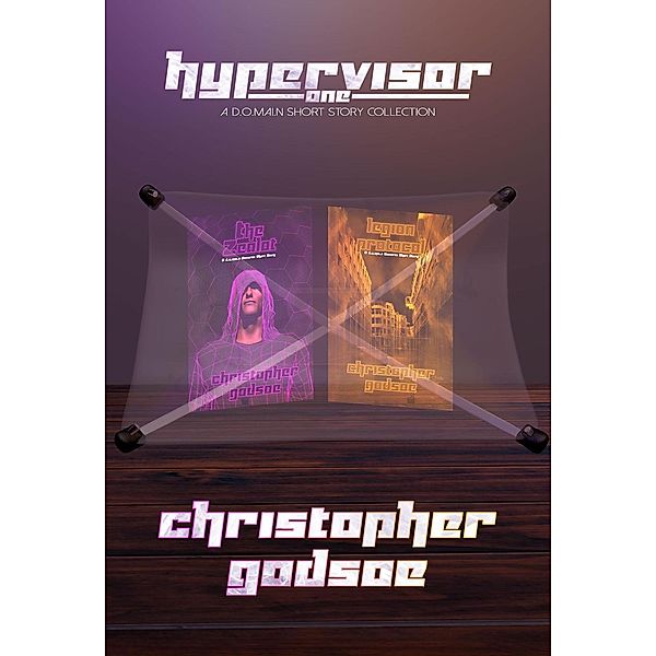Hypervisor One : A d.o.mai.n Short Story Collection (The d.o.mai.n Universe, #1.5), Christopher Godsoe