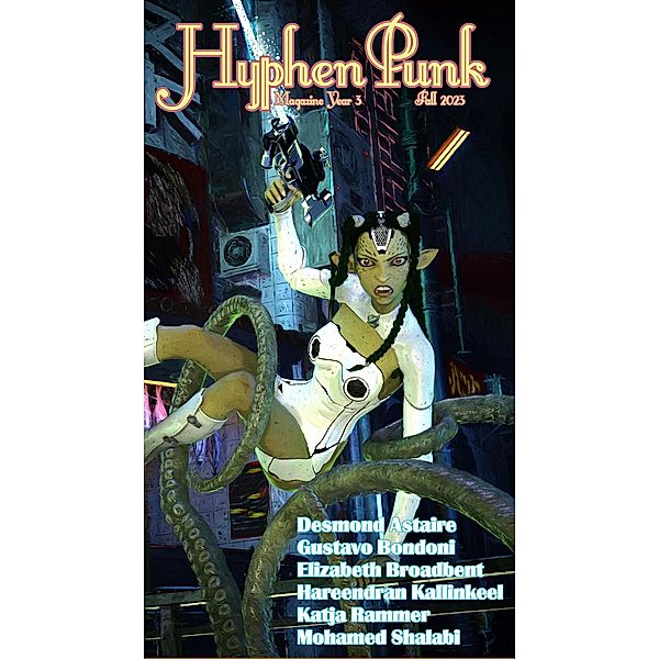 HyphenPunk Fall 2023 (HyphenPunk Magazine) / HyphenPunk Magazine, Jasen Bacon, Desmond Astaire, Gustavo Bondoni, Elizabeth Broadbent, Hareendran Kallinkeel, Katja Rammer, Mohamed Shalabi