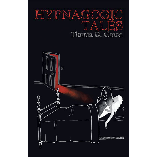 Hypnagogic Tales, Titania D. Grace