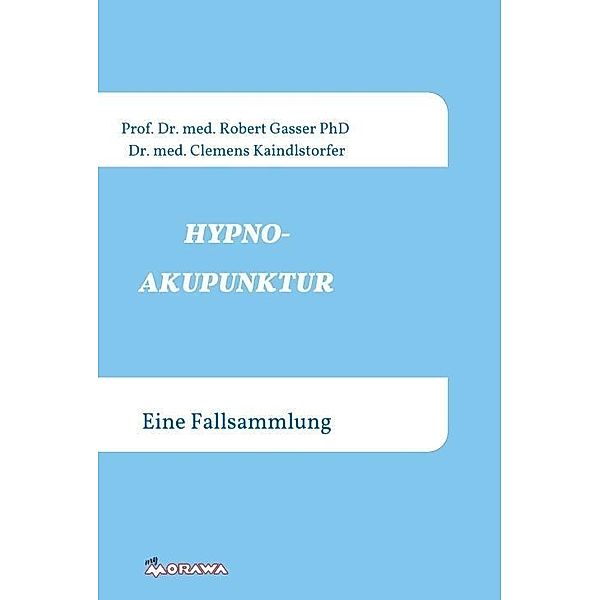 HYPNOAKUPUNKTUR, Robert Gasser, Kaindlstorfer, Kaindlstorfer Dr. med.