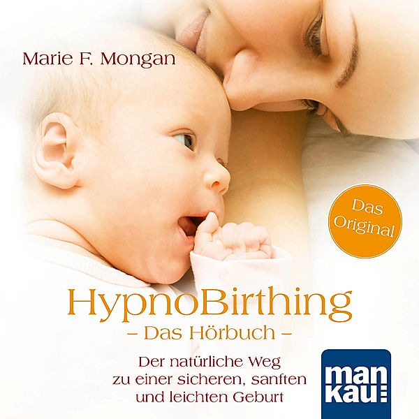 HypnoBirthing. Das Hörbuch, Marie F. Mongan