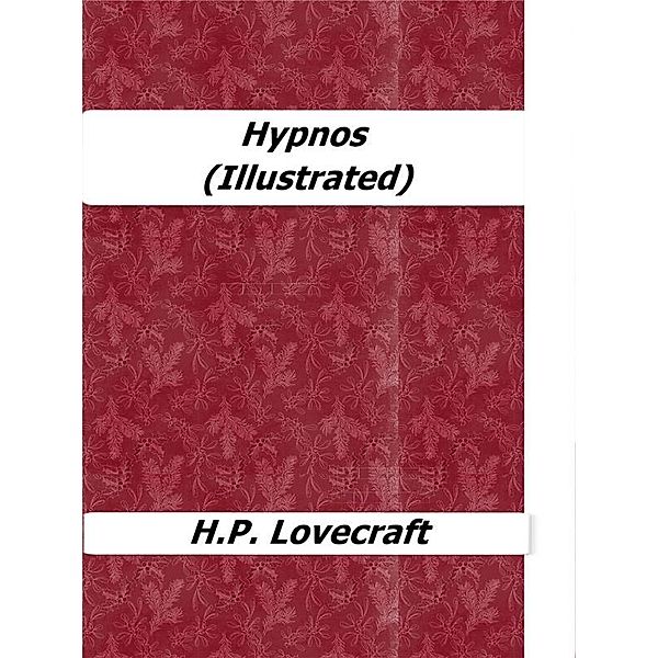 Hypnos (Illustrated), H.p. Lovecraft