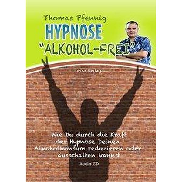 Hypnose Alkohol-Frei, Audio-CD, Thomas Pfennig