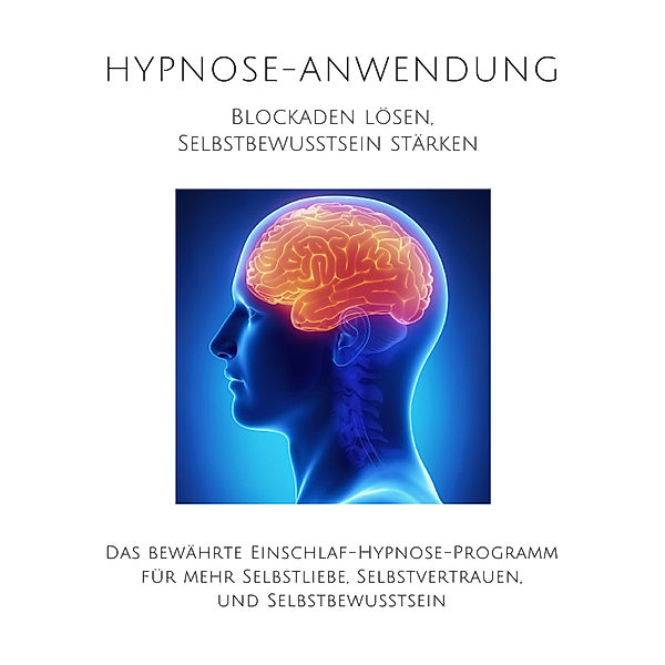 Hypnose-Anwendung: Blockaden lösen, Selbstbewusstsein stärken, Patrick Lynen