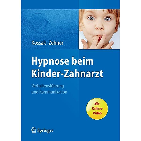 Hypnose beim Kinder-Zahnarzt, Hans-Christian Kossak, Gisela Zehner