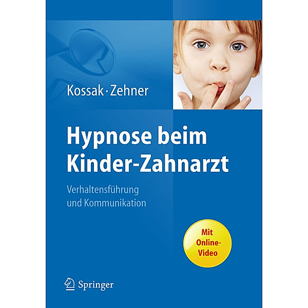 Hypnose beim Kinder-Zahnarzt, Hans-Christian Kossak, Gisela Zehner