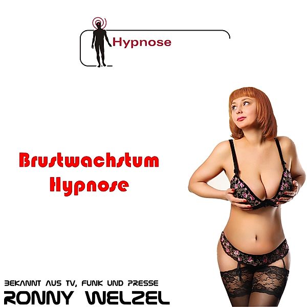 Hypnose CD - 9 - Brustwachstum mit Hypnose, Ronny Welzel