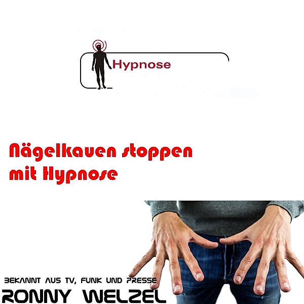 Hypnose CD - Nägelkauen stoppen mit Hypnose, Ronny Welzel
