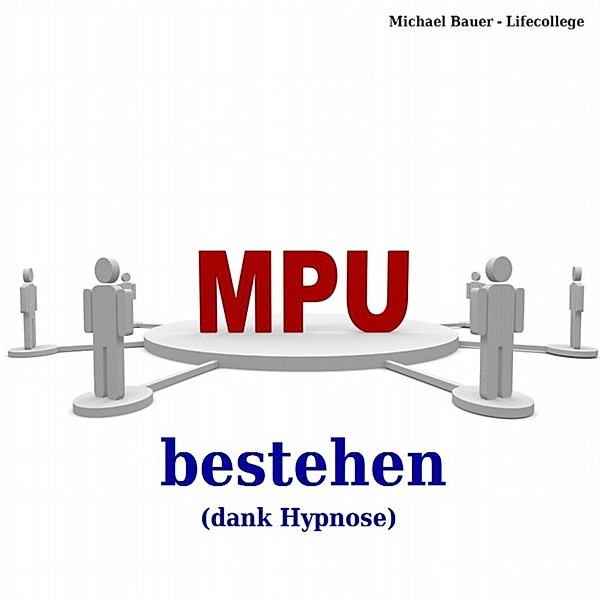 Hypnose-CDs von Michael Bauer als Download - MPU bestehen (dank Hypnose), Michael Bauer