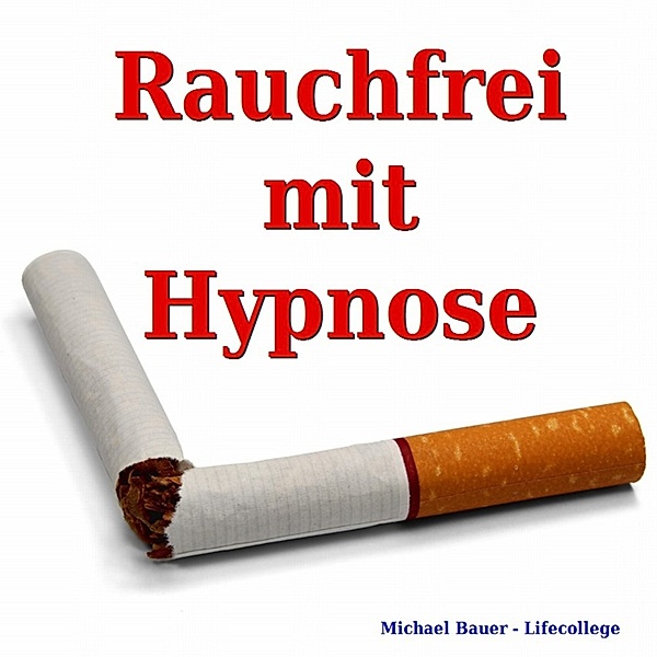 Hypnose-CDs von Michael Bauer als Download - Rauchfrei mit Hypnose, Michael Bauer