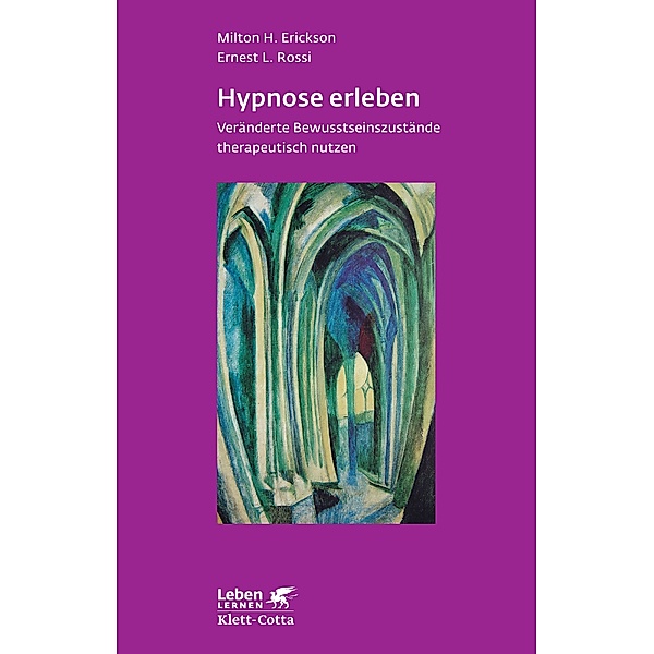 Hypnose erleben (Leben Lernen, Bd. 168), Milton H. Erickson, Ernest L. Rossi