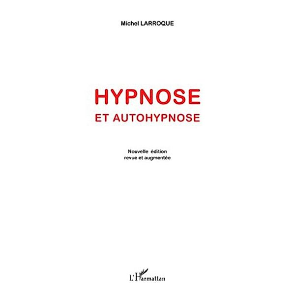Hypnose et autohypnose - (nouvelle edition revue et augmente, Michel Larroque Michel Larroque
