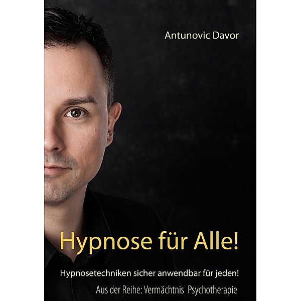 Hypnose für alle!, Antunovic Davor