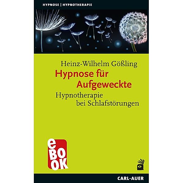 Hypnose für Aufgeweckte / Hypnose und Hypnotherapie, Heinz-Wilhelm Gößling