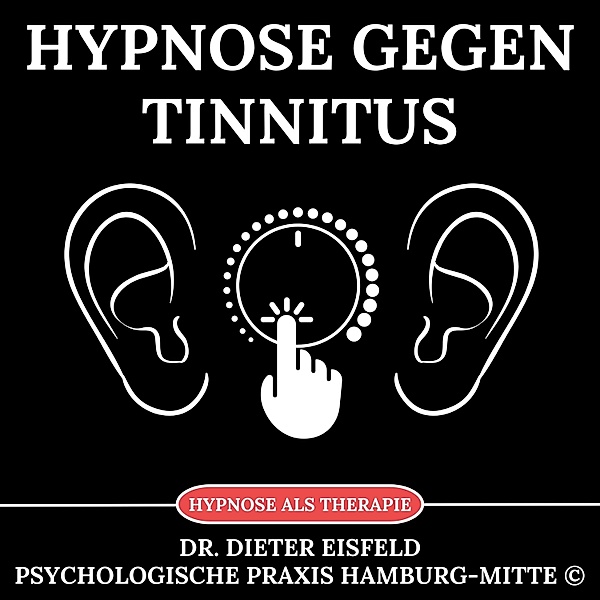Hypnose gegen Tinnitus, Dr. Dieter Eisfeld