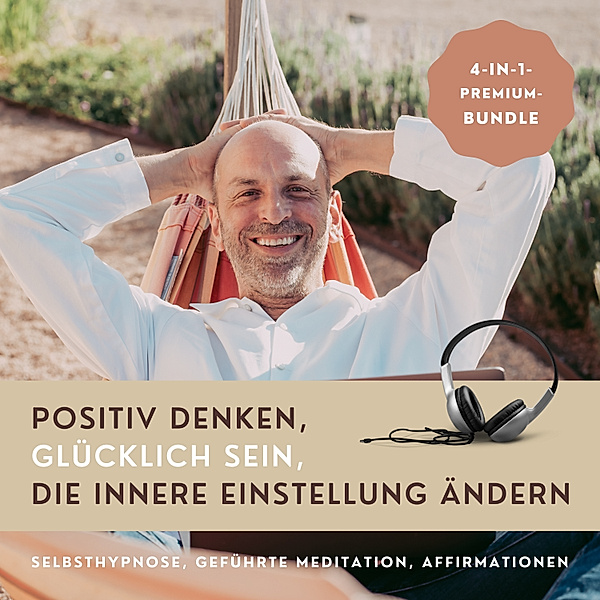 HYPNOSE-HÖRBUCH: Positiv Denken, glücklich sein, die innere Einstellung ändern, Patrick Lynen
