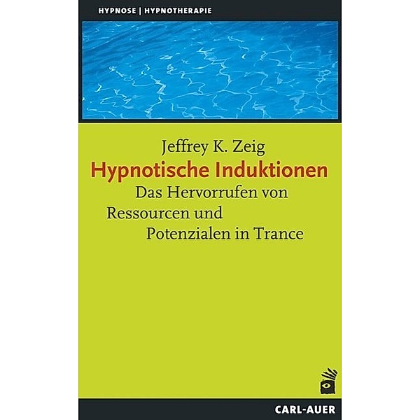 Hypnose / Hypnotherapie / Hypnotische Induktionen, Jeffrey K. Zeig