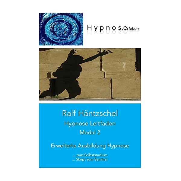 Hypnose Leitfaden Modul 2, Ralf Häntzschel