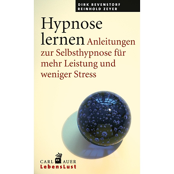 Hypnose lernen / Carl-Auer Lebenslust, Dirk Revenstorf, Reinhold Zeyer