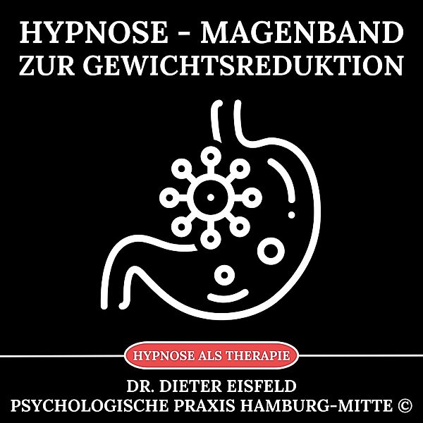 Hypnose - Magenband zur Gewichtsreduktion, Dr. Dieter Eisfeld