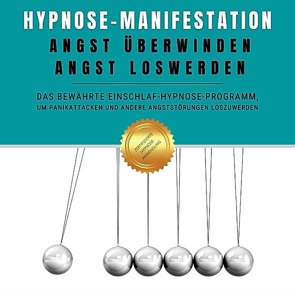 Hypnose-Manifestation: Angst überwinden, Angst loswerden, Institut für angewandte Hypnose