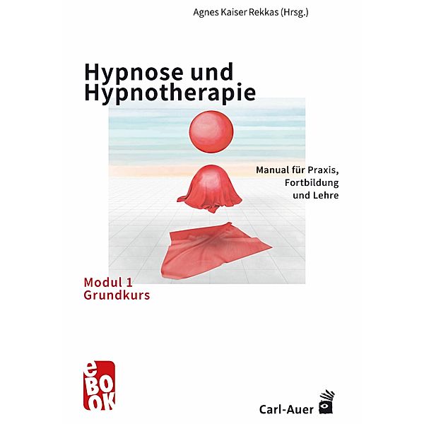 Hypnose und Hypnotherapie - Modul 1: Grundkurs
