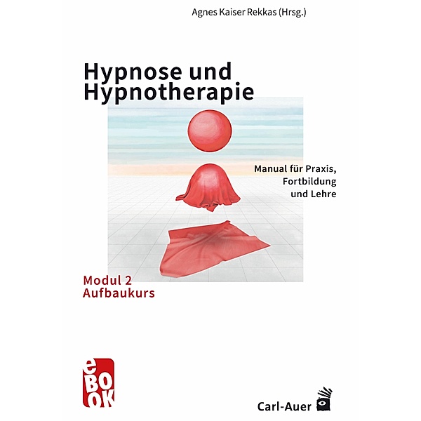 Hypnose und Hypnotherapie - Modul 2: Aufbaukurs