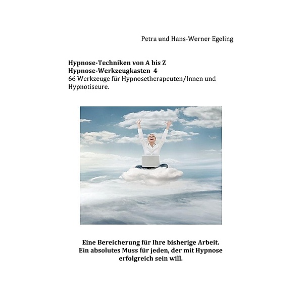 Hypnose von A bis Z Hypnose - Werkzeugkasten 4, Petra Egeling, Hans-Werner Egeling