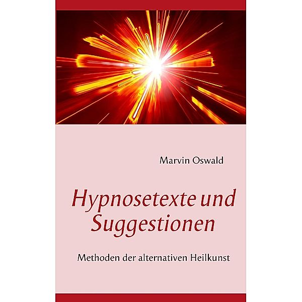 Hypnosetexte und Suggestionen, Marvin Oswald