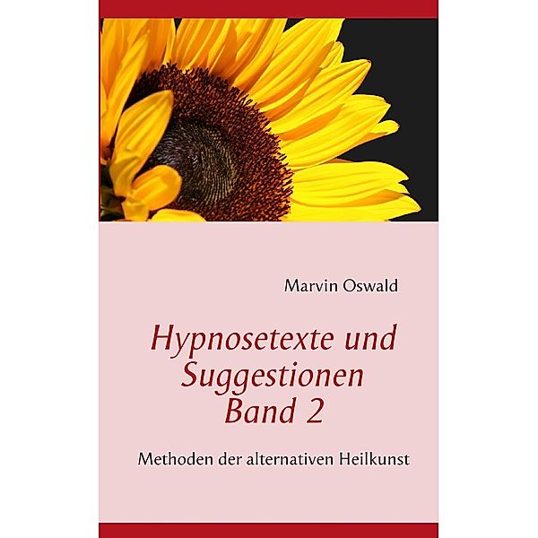 Hypnosetexte und Suggestionen. Band 2, Marvin Oswald