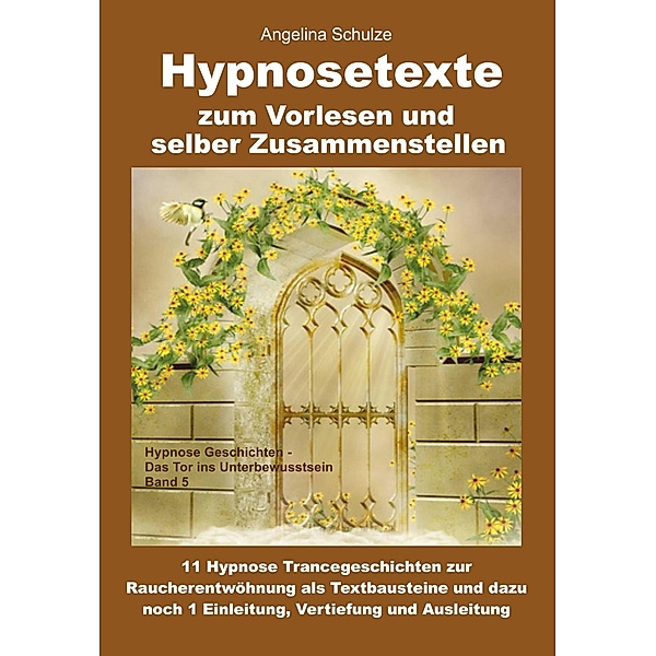 Hypnosetexte zum Vorlesen und selber Zusammenstellen, Angelina Schulze