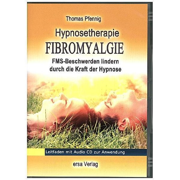 Hypnosetherapie Fibromyalgie, m. 1 Audio-CD,1 Audio-CD, Thomas Pfennig