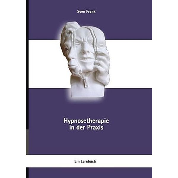 Hypnosetherapie in der Praxis, Sven Frank