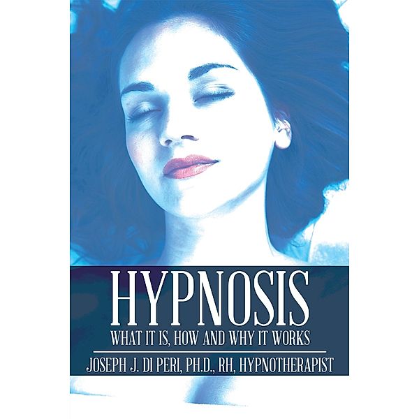 Hypnosis, Joseph J. Di Peri PH. D. RH