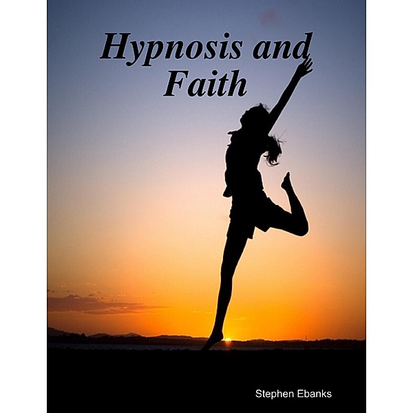 Hypnosis and Faith, Stephen Ebanks