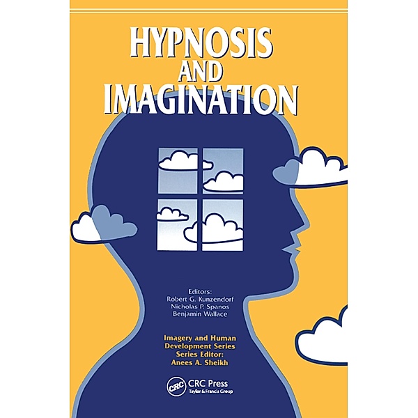Hypnosis and Imagination, Robert G. Kunzendorf, Nicholas P. Spanos, Benjamin Wallace