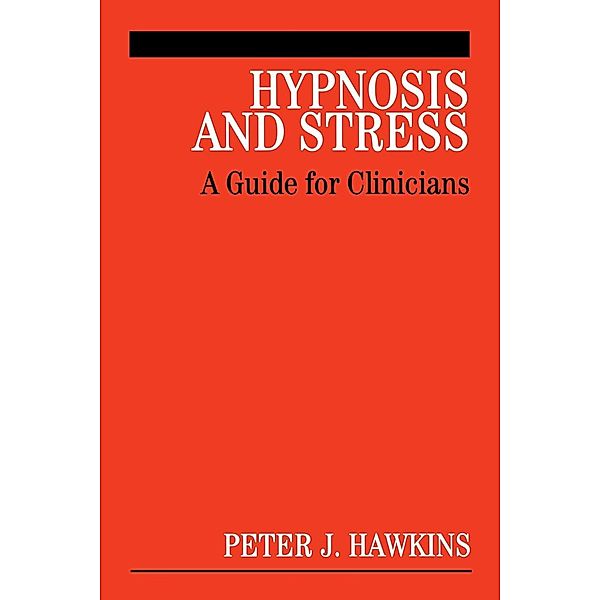 Hypnosis and Stress, Peter J. Hawkins