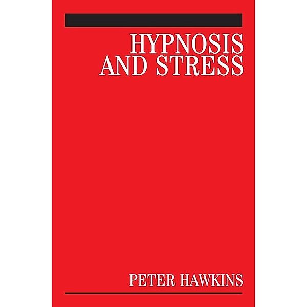 Hypnosis and Stress, Peter J. Hawkins