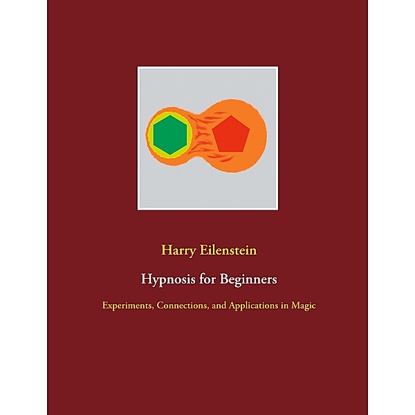 Hypnosis for Beginners, Harry Eilenstein