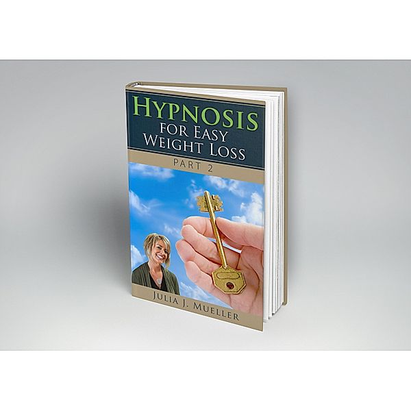 Hypnosis For Easy Weight Loss (Three Part Series, #2) / Three Part Series, Julia Mueller