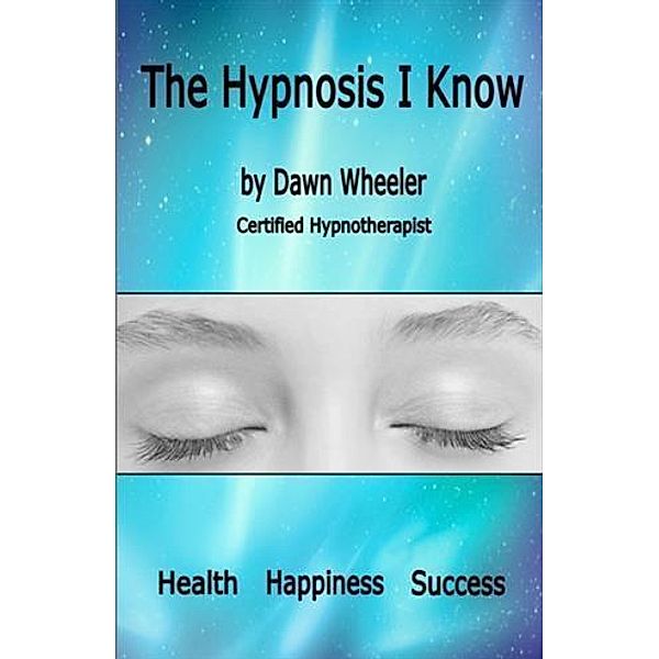 Hypnosis I Know, Dawn Wheeler