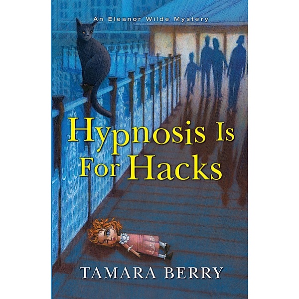 Hypnosis Is for Hacks / An Eleanor Wilde Mystery Bd.4, Tamara Berry