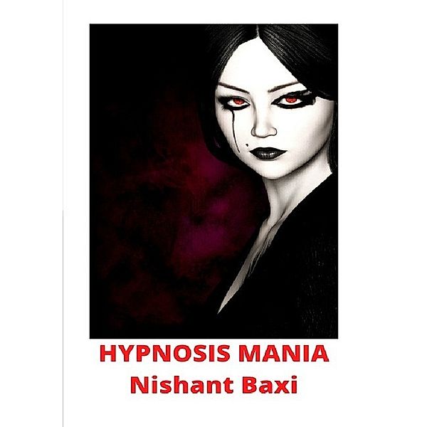 Hypnosis Mania, Nishant Baxi