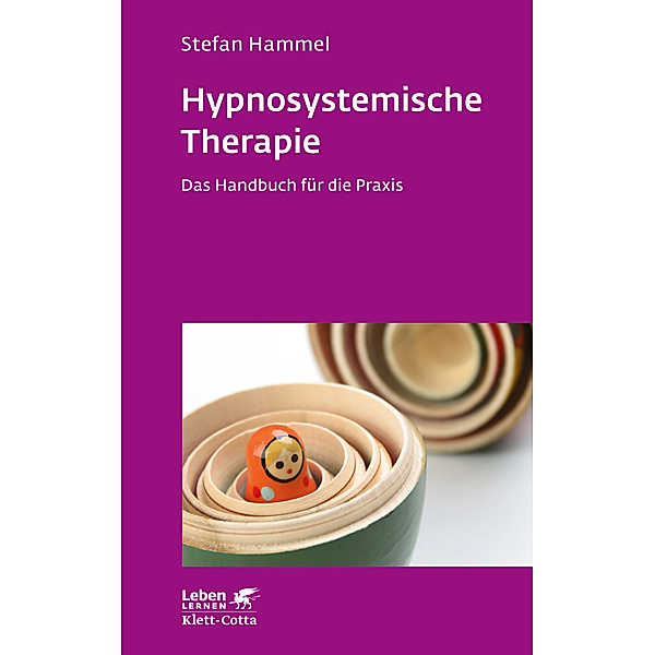 Hypnosystemische Therapie (Leben Lernen, Bd. 331), Stefan Hammel