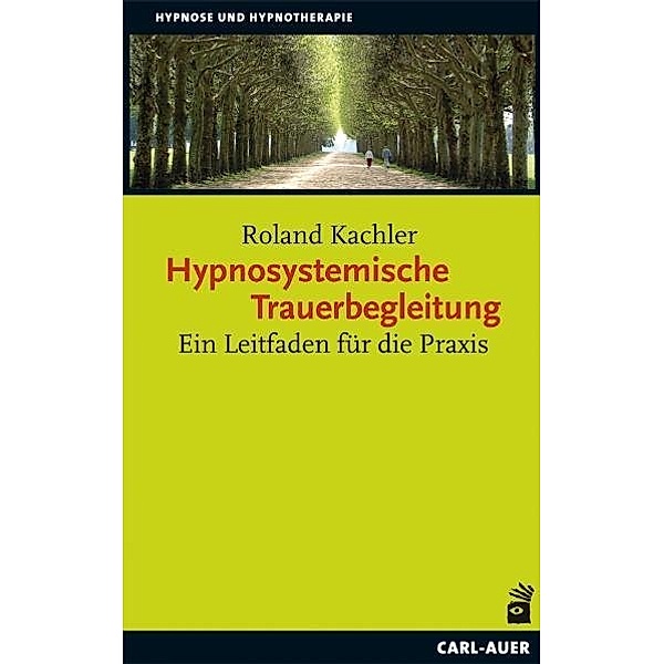 Hypnosystemische Trauerbegleitung, Roland Kachler