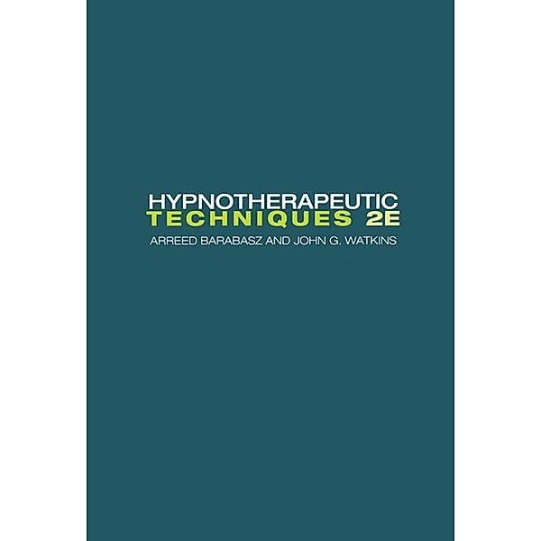 Hypnotherapeutic Techniques, Arreed Barabasz, John G. Watkins