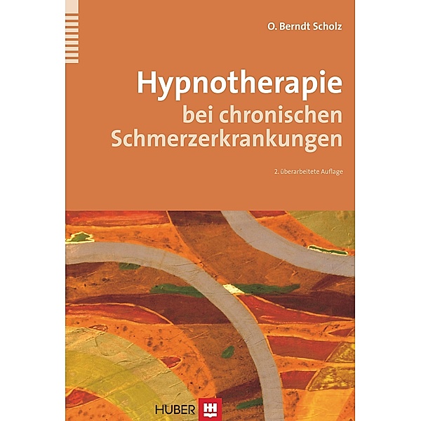 Hypnotherapie bei chronischen Schmerzerkrankungen, O. Berndt Scholz