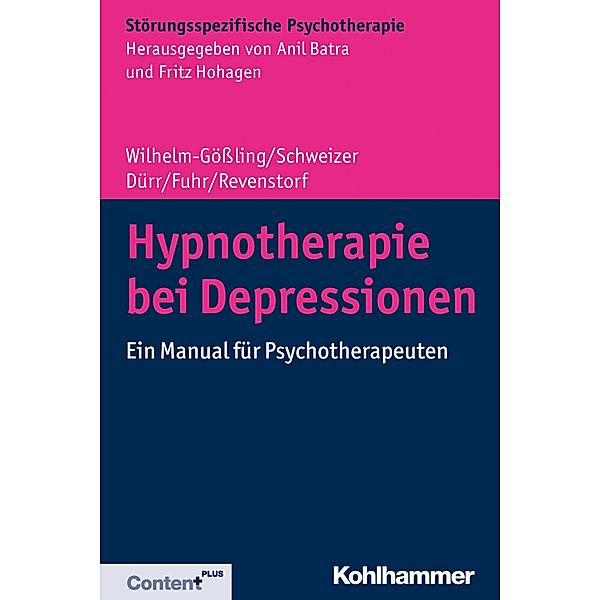 Hypnotherapie bei Depressionen, Claudia Wilhelm-Gößling, Cornelie Schweizer, Charlotte Dürr, Kristina Fuhr, Dirk Revenstorf